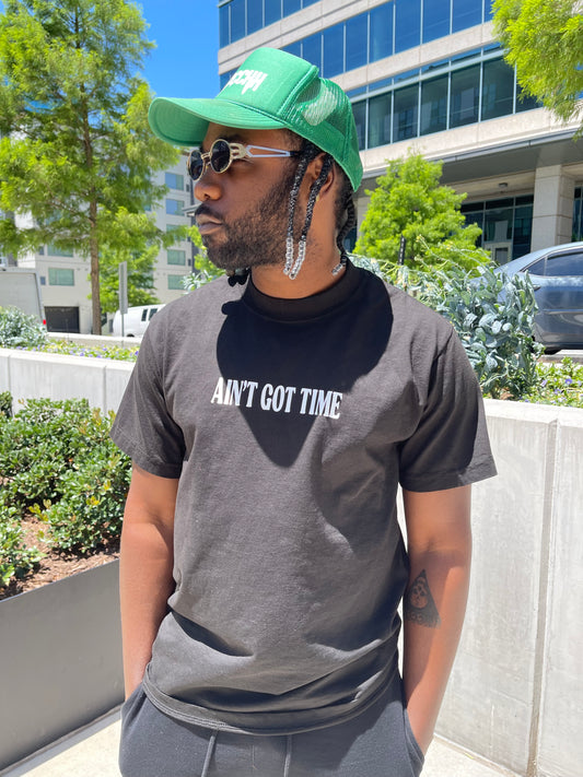 Ain Got Time T Shirt